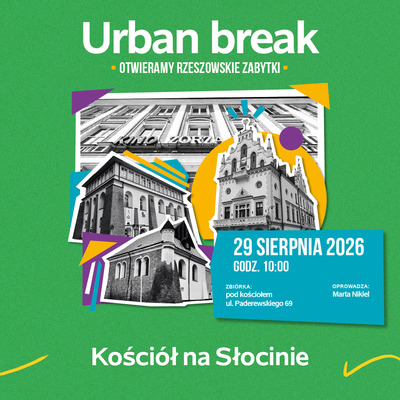 Urban break. Otwieramy rzeszowskie zabytki. KOŚCIÓŁ ŚW. MARCINA I ŚW. ROCHA NA SŁOCINIE 