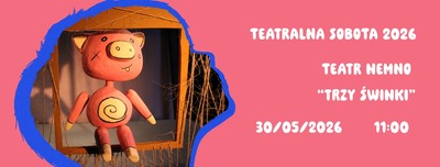 Trzy świnki | Teatralna sobota  